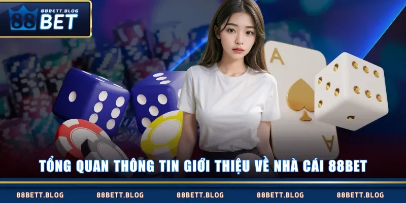 Tổng quan thông tin giới thiệu về nhà cái 88BET