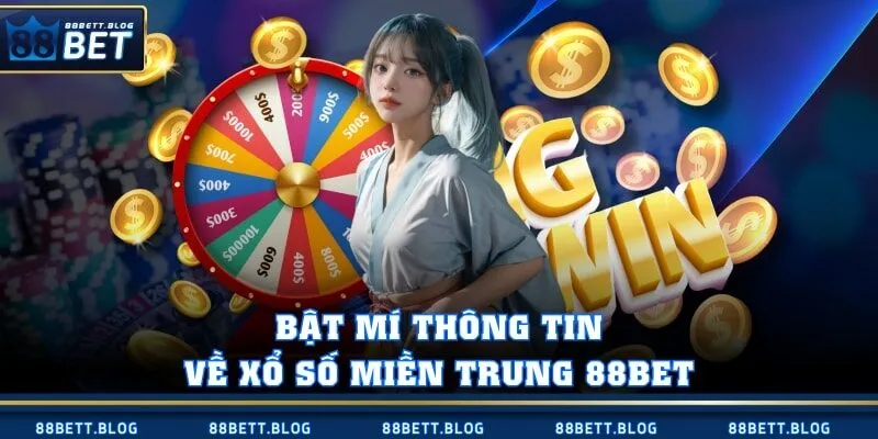 Bật mí thông tin về xổ số miền Trung 88BET