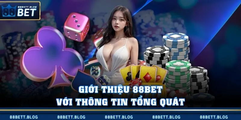 Giới thiệu 88BET với thông tin tổng quát