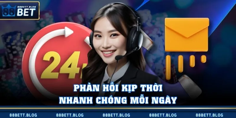 Phản hồi kịp thời, nhanh chóng mỗi ngày