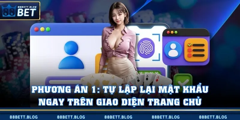 Phương án 1: Tự lập lại mật khẩu ngay trên giao diện trang chủ
